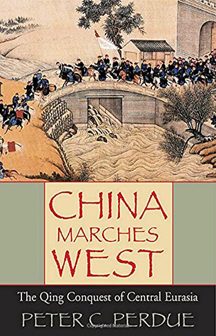 China Marches West - The Qing Conquest of Central Eurasia